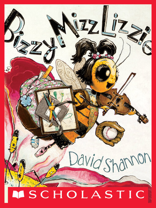 Title details for Bizzy Mizz Lizzie by David Shannon - Wait list